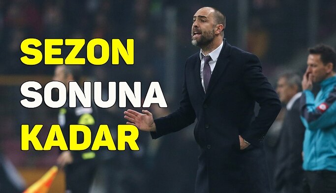 Ocak ayına kadar değil sezon sonuna kadar