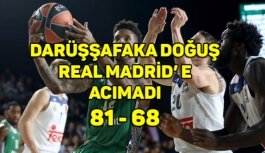 Darüşşafa Doğuş - Real Madrid maç sonucu: 81-68