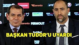 Başkan Tudor'u Uyardı