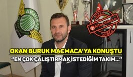 Okan Buruk'dan MacMaca'ya özel açıklamalar