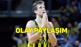 Vesely'den olay paylaşım!