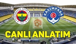 Fenerbahçe - Kasımpaşa CANLI