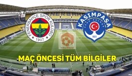 Fenerbahçe-Kasımpaşa maçı saat kaçta, hangi kanalda?